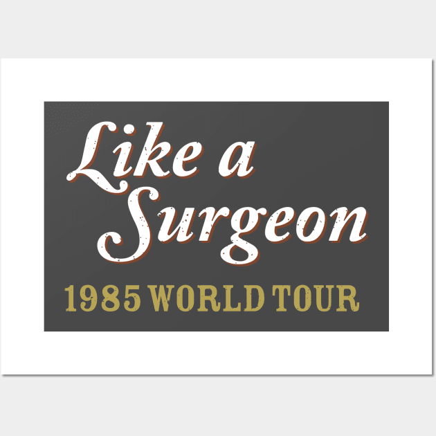 Like a Surgeon Wall Art by Third Unit